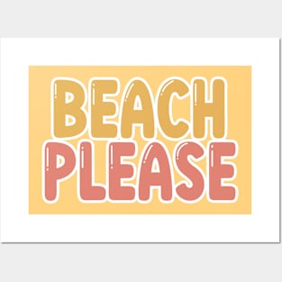 Beach Please Posters and Art